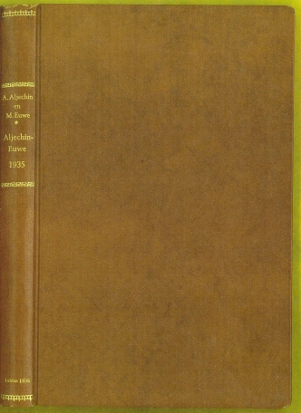 Aljechin-Euwe 1935. De Strijd om het Wereldkampioneschap Schaken, Gespeeld in Nederland in 1935