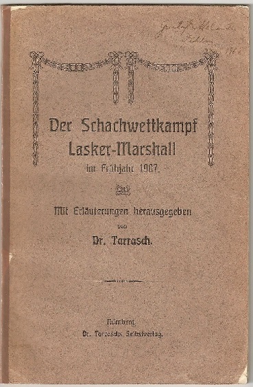 Der Schachwettkampf Lasker-Marshall im Frhjahr 1907