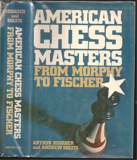 American Chess Masters from Morphy to Fischer