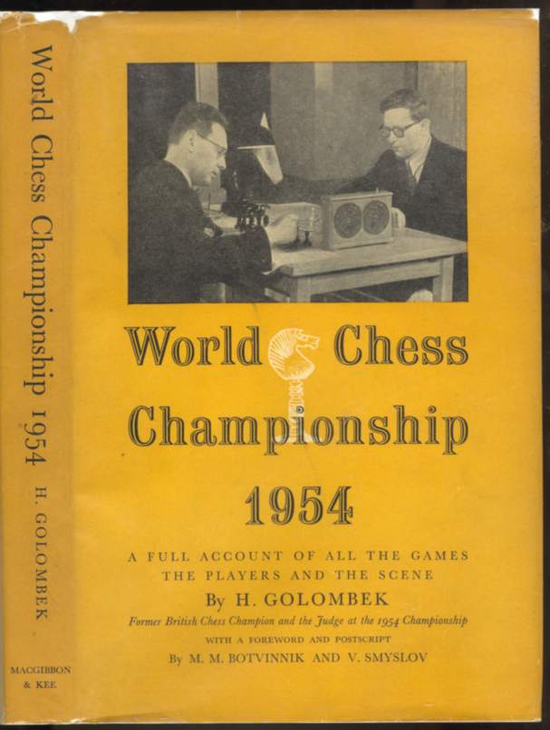 World Chess Championship 1954: A Full Account of all the Games and the Players and the Scene