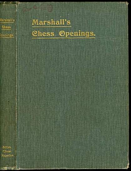 Chess Openings with Biographical Sketch and Section of Thirty Two Games Played in 1899-1904