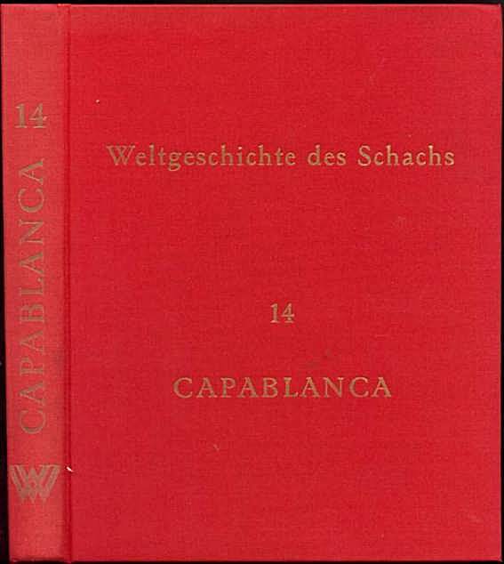 Weltgeschichte des Schachs: Lieferung 14; Jose Raul Capablanca - Click Image to Close